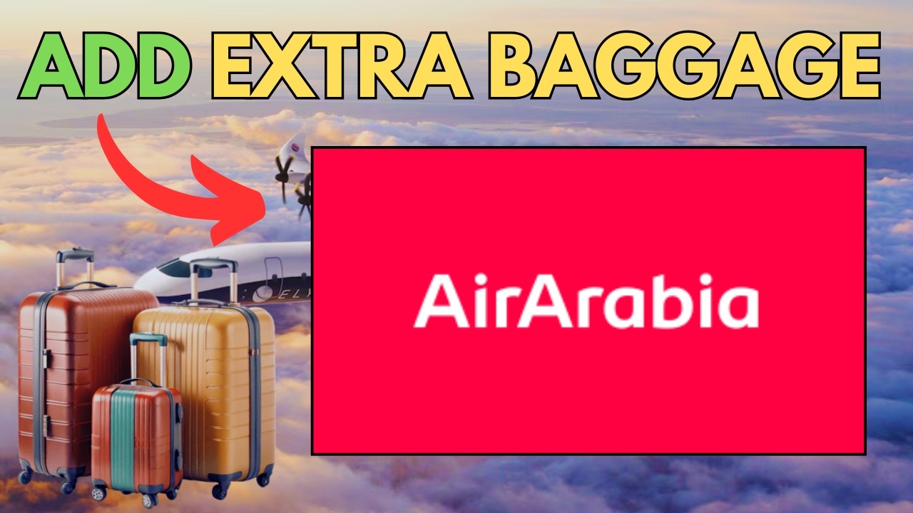 Air Arabia: Add Extra Baggage After Booking (2026 Step-by-Step) - YouTube
