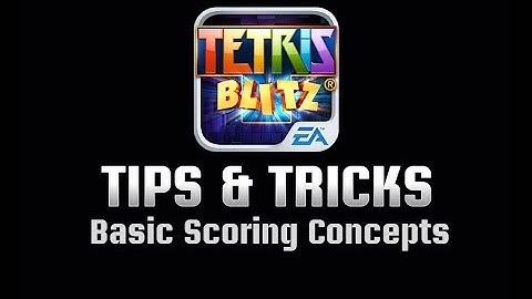 Tetris Blitz Tips & Tricks: Scoring