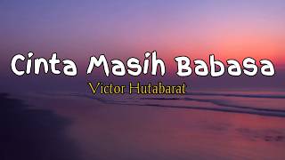 Cinta Masih Babasa - Vicktor Hutabarat #liriklagu  #lagutimur