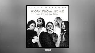 Fifth Harmony - Work From Home (feat. Ty Dolla $ign)