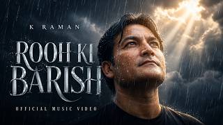 Rooh Ki Barish | K RAMAN | The Divine Rain of God's Presence |  Worship Video