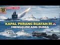 Mendunia !! 6 Kapal Perang mahakarya PT PAL RI: Dari Kapal Cepat Sampai Monster Bawah Laut!