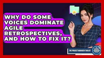 Why Do Some Voices Dominate Agile Retrospectives, And How To Fix It? - The Project Manager Toolkit
