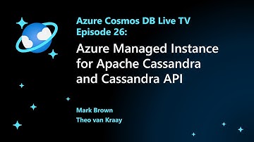 Azure Managed Instance for Apache Cassandra and Cassandra API for Azure Cosmos DB - Episode 26
