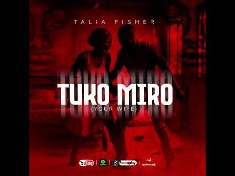 Tuko Miro Yo Wife Official Audio Talia Fisher Big Fish