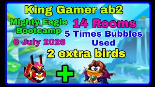 Angry birds 2 Mighty Eagle Bootcamp today (6 July 2026) (2 extra birds) (14 Rooms) (5 Times Bubbles)