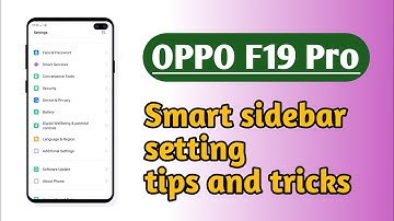 OPPO F19 Pro , Smart sidebar setting tips and tricks