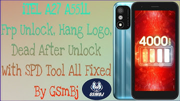 iTEL A27 A551L Frp Unlock With SPD Tool, Frp Unlock, Hang Logo, Dead After Unlock All Fixed By GsmBj