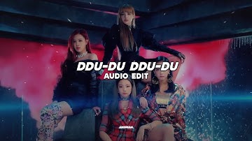 ddu-du ddu-du 「blackpink」 | edit audio