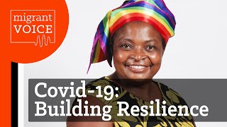 Migrant Voice | Responding to COVID-19: Building Resilience | Loraine Masiya Mponela