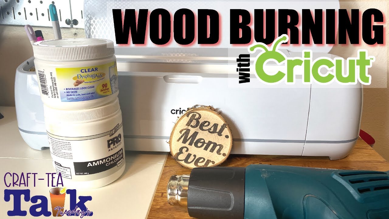 CraftTea Talk Wood Burning with Any Cricut Ammonium Chloride Heat