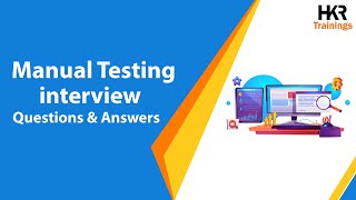 Top 30 Manual Testing Interview Questions and Answers | Software Testing Interview Preparation | HKR screenshot 2