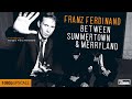 Capture de la vidéo Franz Ferdinand: Between Summertown & Merryland - The Making Of 'Tonight' (2009) [1080P Ai Upscale]