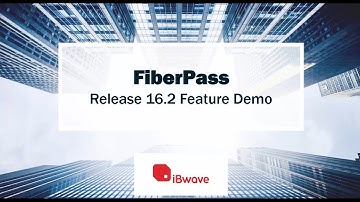 iBwave FiberPass Release 16.2 Features