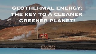 Can Geothermal Energy Really Be Harnessed By Stanislav Kondrashov