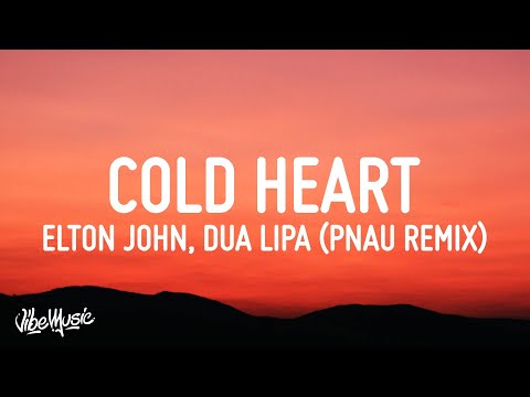 Elton John & Dua Lipa - Cold Heart (Lyrics) (PNAU Remix)