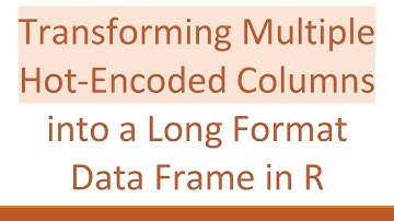 Transforming Multiple Hot-Encoded Columns into a Long Format Data Frame in R