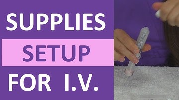How to Prepare for an IV Insertion | Intravenous Catheter Supplies Setup Nursing Skill