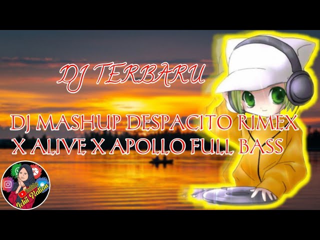 DJ MASHUP DESPACITO X ALIVE X APOLLO VIRAL TERBARU class=