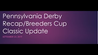 Pennsylvania Derby Recap - Breeders Cup Classic Update 9/23/19