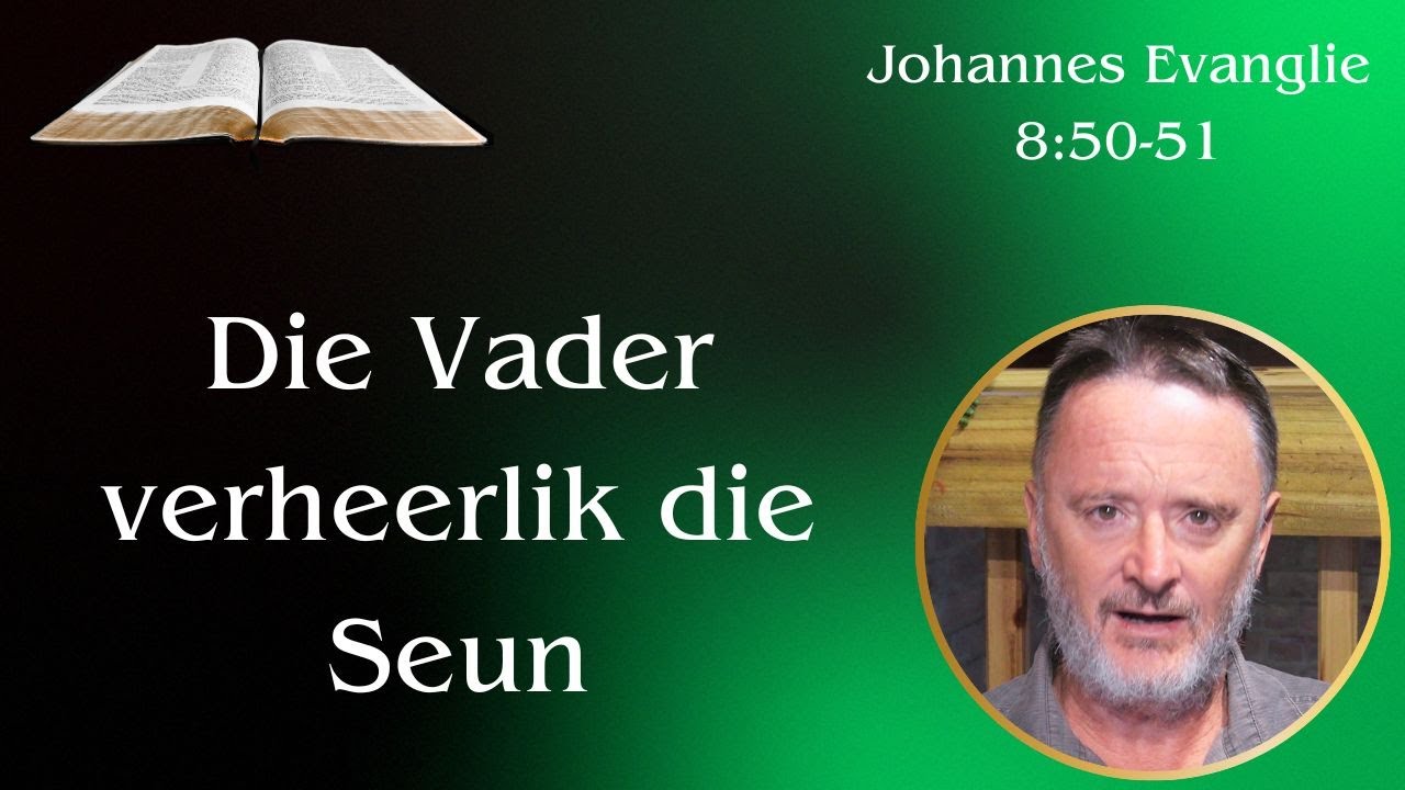 Die Vader verheerlik die Seun (Joh 8:50-51) | Vita Dei 742