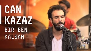 Can Kazaz / @Akustikhane / Bir Ben Kalsam chords