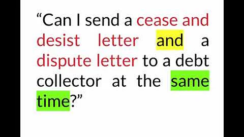 FDCPA Can I send a cease desist letter & debt validation letter at same time to collection lawfirm?