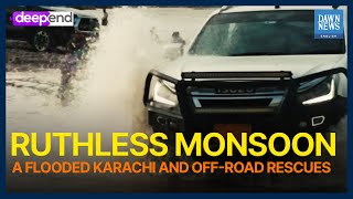 Ruthless Monsoon, A Flooded Karachi And Off-Road Rescues