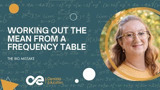 Working out the Mean from a Frequency Table - The BIG MISTAKE!