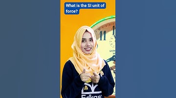 What is the SI unit of Force?