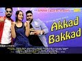 Akkad bakkad  amjad khan amreen sayyed nazim malik danish salmani  latest haryanvi song 2017