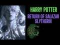 Return of Salazar Slytherin | Part 4