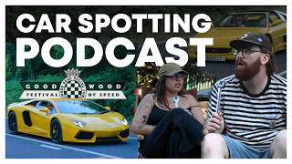 WE'RE BACK - 2026 Goodwood Festival Of Speed | Spotcast #70