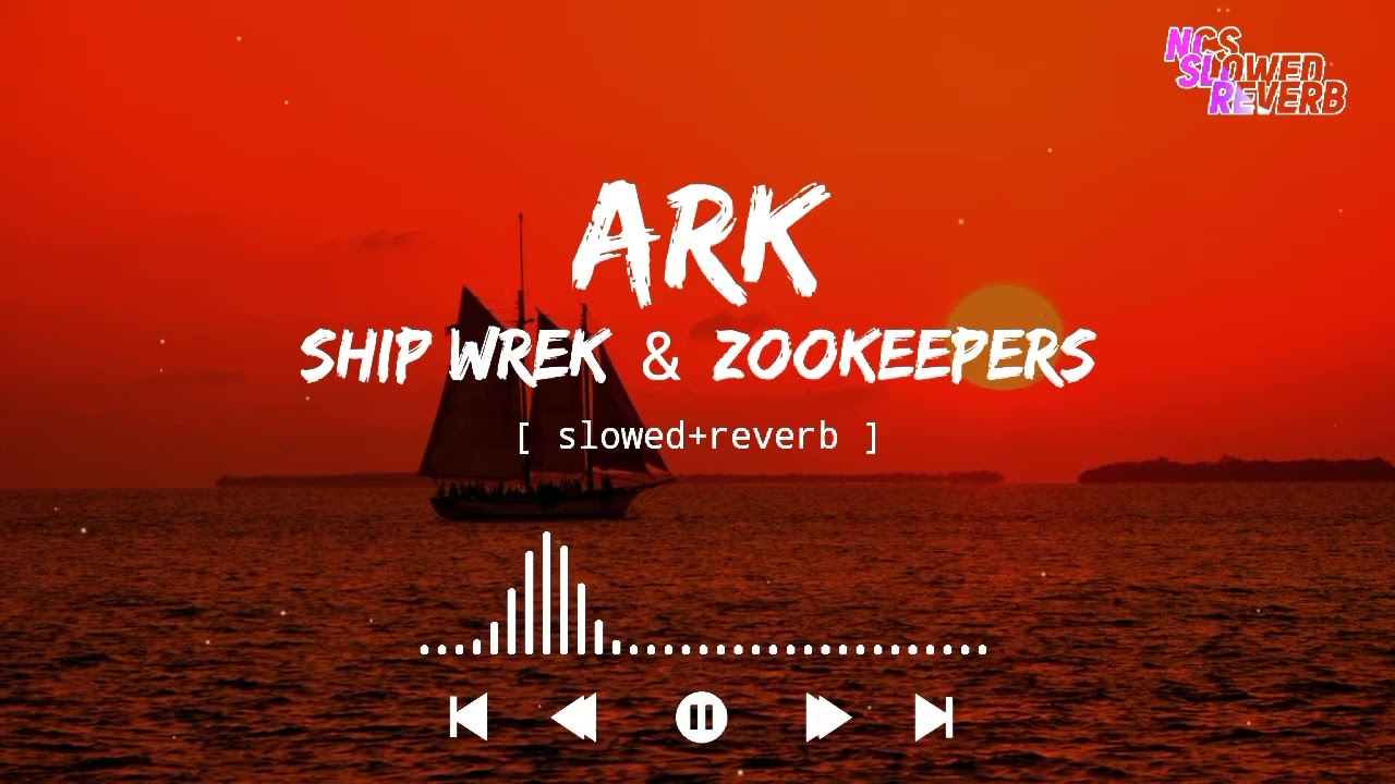 Ship Wrek & Zookeepers - Ark [ slowed+reverb ] || NCS Music || NCS slowed+reverb