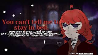[M4A] Caring for your vampire Boyfriend [Wholesome][Reverse comfort] [Vampire XHuman][Supportive]
