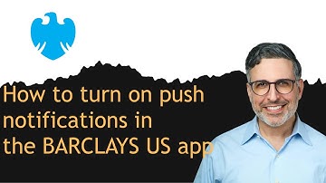 How to turn on push notifications in the BARCLAYS US app