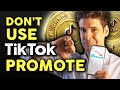 If You Use TikTok Promote You Are WASTING Your Money