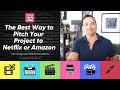 The Best Way to Pitch Your Project to Netflix or Amazon (by Richard Botto)