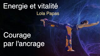 Courage par l'ancrage