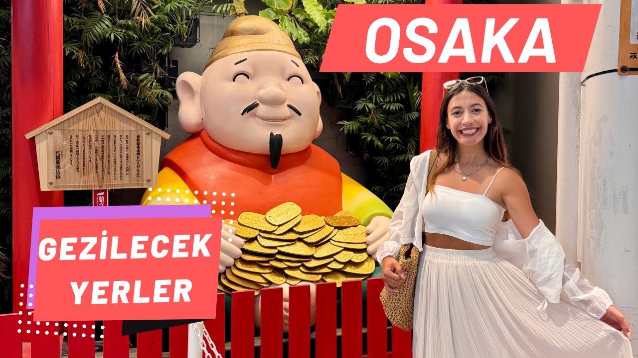 OSAKA GEZİLECEK YERLER | OSAKA GEZİ REHBERİ | DOTONBORİ | OSAKA KALESİ | JAPONYA'DA ALIŞVERİŞ