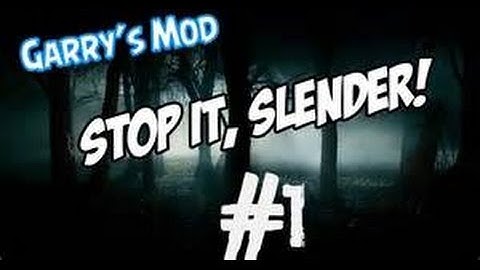 Stop it slender! #1 (gmod)