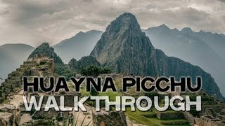 Huayna Picchu - Walkthrough & Hike footage