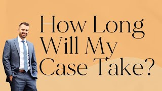 How Long Does a Workers' Compensation Case Take?