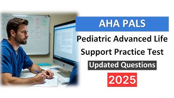 AHA PALS Practice Test 2025 | Pediatric Advanced Life Support Updated Questions & Answers