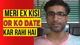 My Ex is Dating Someone New | Urdu / Hindi | Meri Ex Kisi Or Ko Date Kar Rahi Hai | Aain Ali