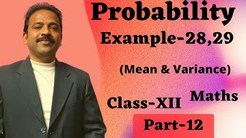 Probability Class 12 | NCERT Examples 28 and 29 ,find mean and variance| Part-12 | Unique Coaching