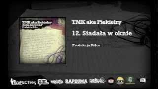 TMK aka Piekielny / R-Ice - 12. Siadała w oknie | KILKA KARTEK LP