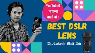 BEST Bought DSLR Lens for YouTube Videos | Sigma 18-35 1.8 Art Lens @DrLokeshBali