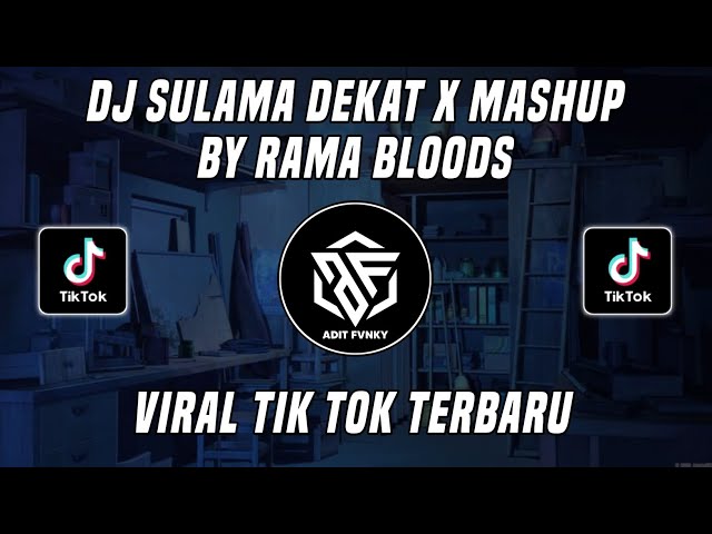 DJ SULAMA DEKAT x MASHUP BY RAMA BLOODS VIRAL TIK TOK TERBARU 2022 class=