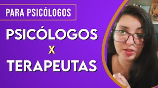 Psicólogos X Terapeutas